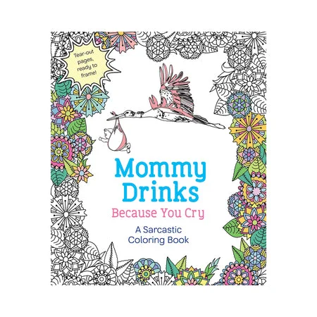 Vibrating stroking device-Mommy Drinks Because You Cry Coloring Book