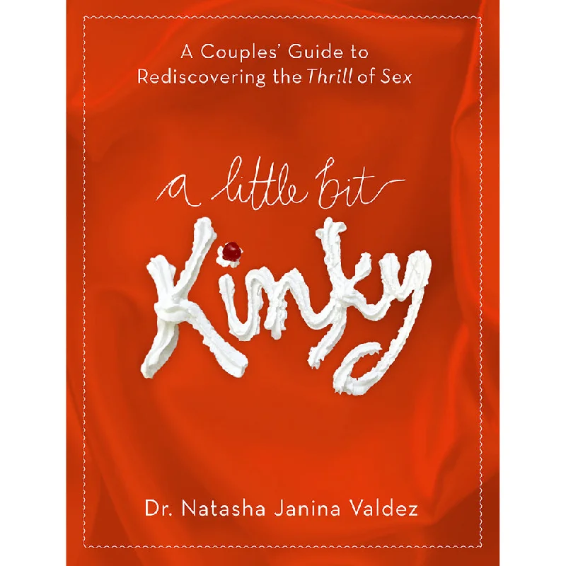 User-friendly masturbator-A Little Bit Kinky: A Couples' Guide to Rediscovering the Thrill of Sex